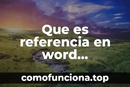 Qué es escasez definición 4 Que es referencia en word definicion
