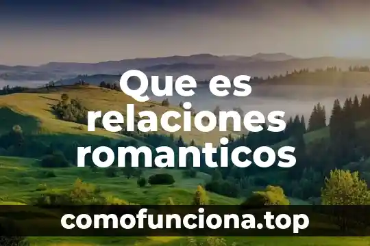 Que es relaciones intra interespecificas 4 Que es relaciones romanticos