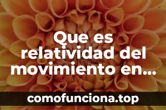 Que es el simbolismo como movimiento literario 6 Que es relatividad del movimiento en fisica