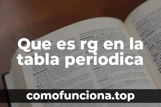 Qué es una función periódica cíclica de frecuencia constante 5 Que es rg en la tabla periodica