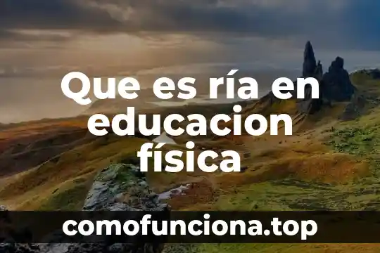Que es desventaja definicion 5 Que es ría en educacion física