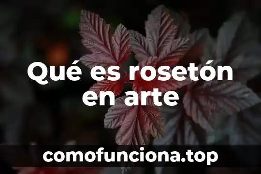 Que es la representacion personal mediante el arte 3 Qué es rosetón en arte