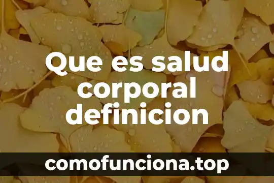 Qué es la estética en la salud 8 Que es salud corporal definicion