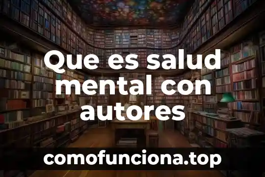 Qué es un proceso mental concepto 4 Que es salud mental con autores