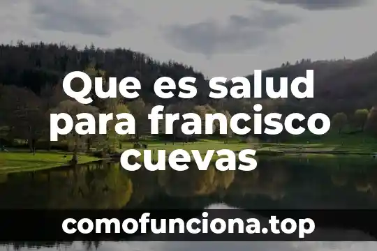 Que es un texto de contraste ejemplo 5 Que es salud para francisco cuevas