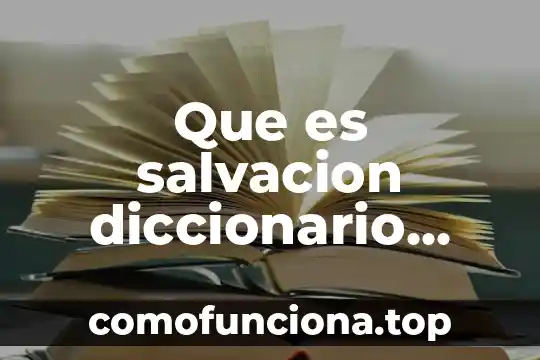 Que es incorruptible diccionario biblico 6 Que es salvacion diccionario biblico