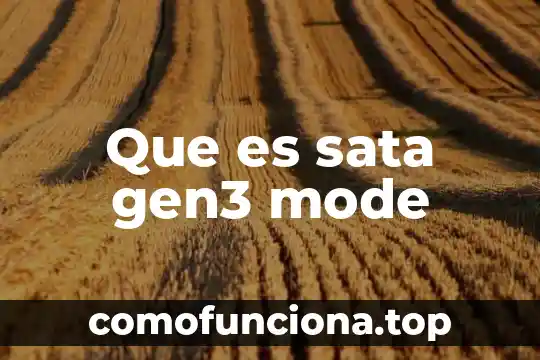 Bodega internacional que es 7 Que es sata gen3 mode