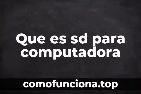 En biologia que es la palabra afucion 7 Que es sd para computadora