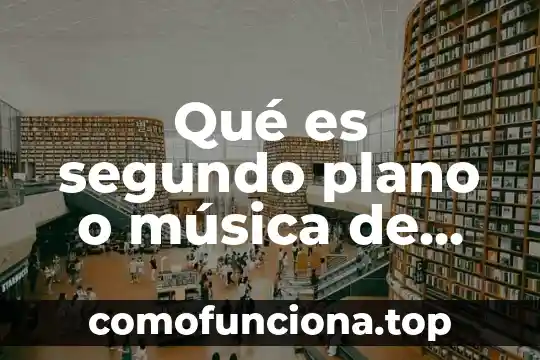 Que es vocalizacion en musica 8 Qué es segundo plano o música de fondo