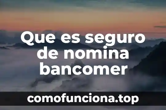 Que es el pete seguro 6 Que es seguro de nomina bancomer