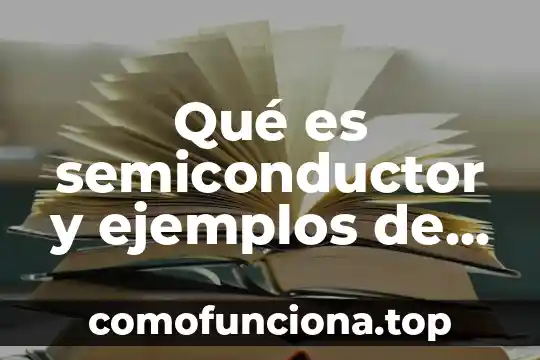 Que es interes compuesto ejemplos 7 Qué es semiconductor y ejemplos de materiales