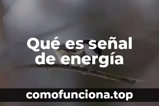 Que es fuerza umbral para discipar energia 7 Qué es señal de energía