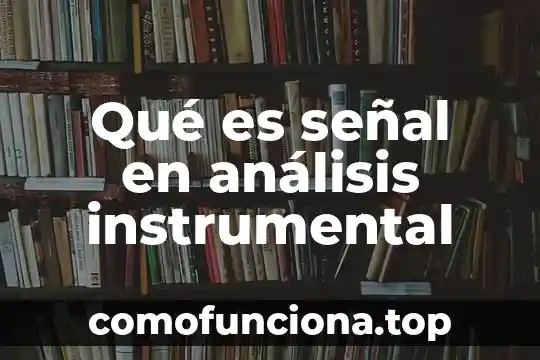 Que es la agrupacion sin concepto de clase 3 Qué es señal en análisis instrumental