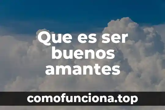 Que es ser mimada 3 Que es ser buenos amantes