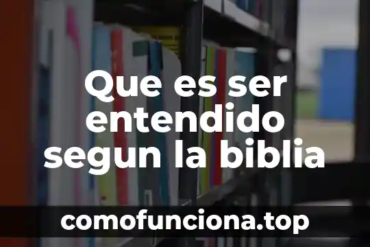 Que es el arcoiris segun la biblia 5 Que es ser entendido segun la biblia