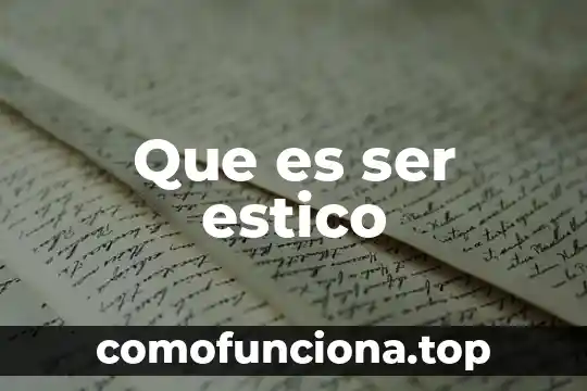 Que es ser puberta 8 Que es ser estico
