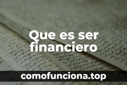 Que es financiero activo 8 Que es ser financiero