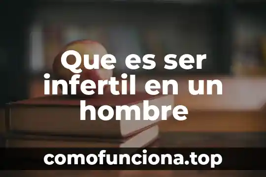 Que es un hombre videns filosofía 8 Que es ser infertil en un hombre