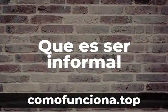 Que es ser mimada 6 Que es ser informal