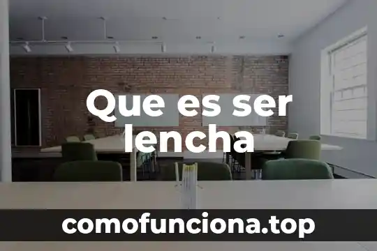 Que es lo que hizo benito juarez para ser importante 7 Que es ser lencha