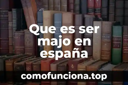 Que es ser agradadle 7 Que es ser majo en españa