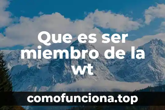 Que es ser agradadle 6 Que es ser miembro de la wt