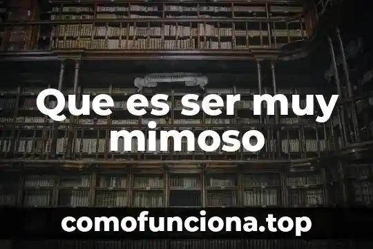 Que es ser cliente y-41 en coppel 7 Que es ser muy mimoso