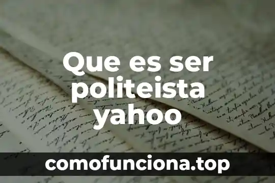 Que es un medicamento generico yahoo 7 Que es ser politeista yahoo
