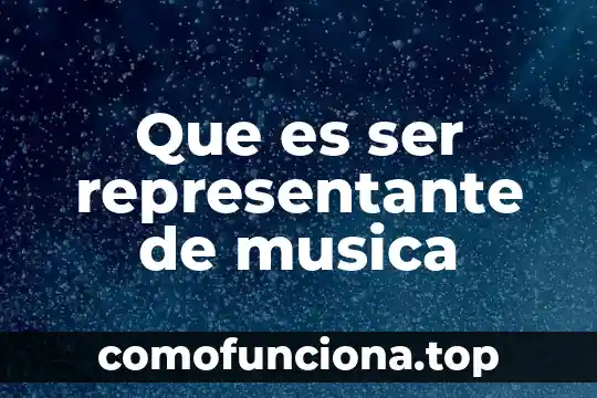 Qué es segundo plano o música de fondo 7 Que es ser representante de musica