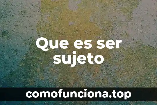 Que es ser prospero segun la biblia 3 Que es ser sujeto
