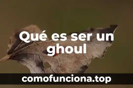 Que es ser fotos 3 Qué es ser un ghoul