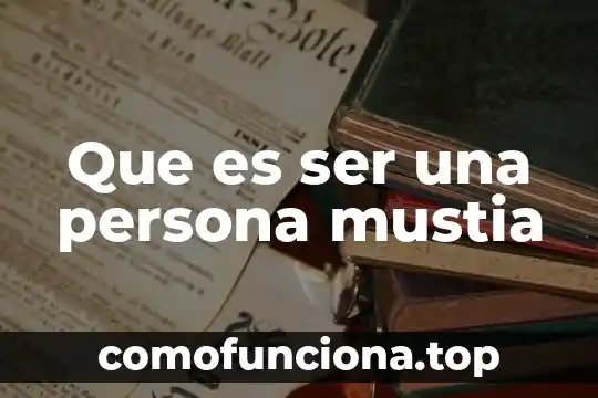 Que es e.firma persona fisica 7 Que es ser una persona mustia