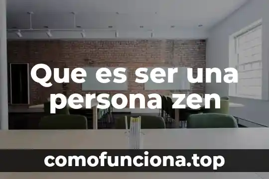 Qué es ser persona en la filosofía 7 Que es ser una persona zen