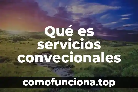 Que es ecoturismo y pago por servicios ambientales 7 Qué es servicios convecionales