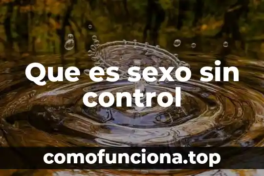 Que es gesture control 5 Que es sexo sin control