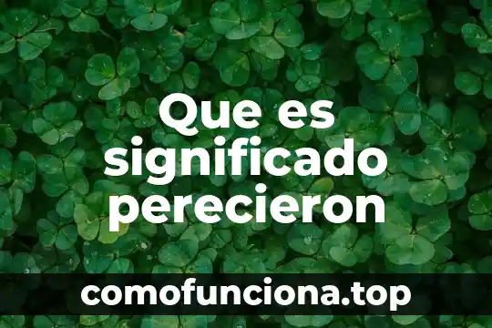 Que es juiciosa significado 3 Que es significado perecieron