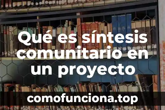Que es una red de aprendizaje comunitario 7 Qué es síntesis comunitario en un proyecto