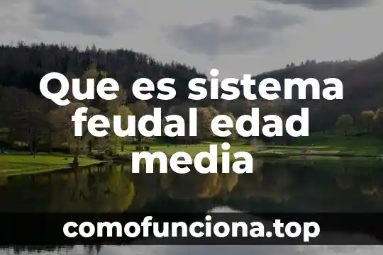 Que es una media aritmetica o promedio 5 Que es sistema feudal edad media