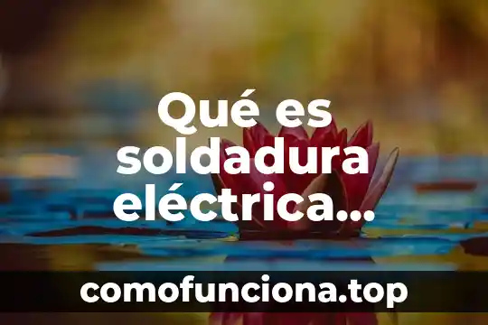 Qué es un rótulo de arquitectura 5 Qué es soldadura eléctrica arquitectura