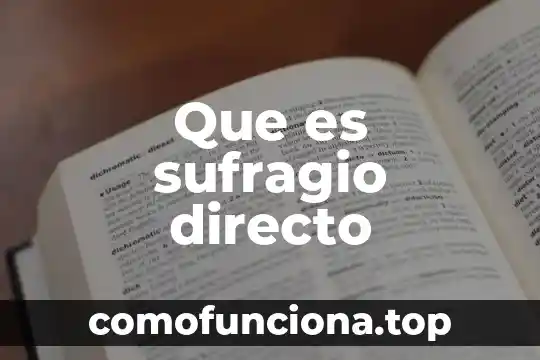 Que es el concepto clasico 7 Que es sufragio directo