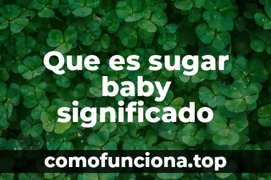 Que es juiciosa significado 8 Que es sugar baby significado