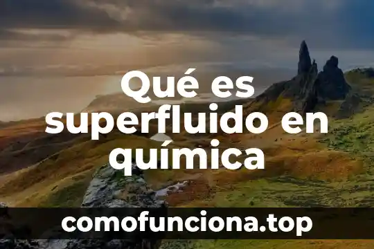 Que es cops concepto quimica 4 Qué es superfluido en química