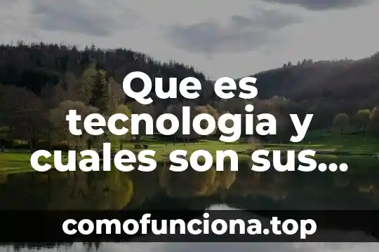 Que es un color frio y cuales son 3 Que es tecnologia y cuales son sus aplicaciones