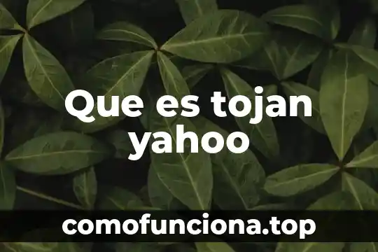 Que es ser politeista yahoo 4 Que es tojan yahoo