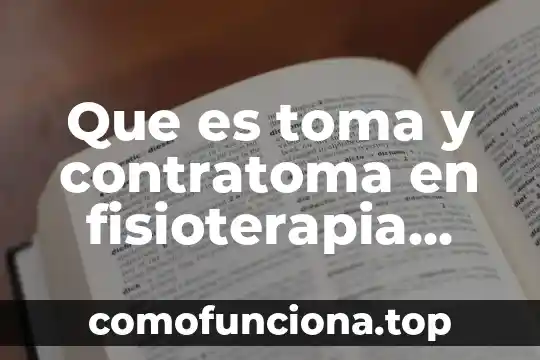 Qué es el concepto de mediatriz 4 Que es toma y contratoma en fisioterapia concepto