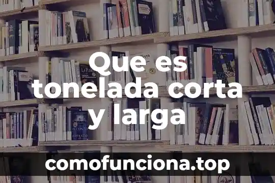 Qué es la paz definición corta 3 Que es tonelada corta y larga