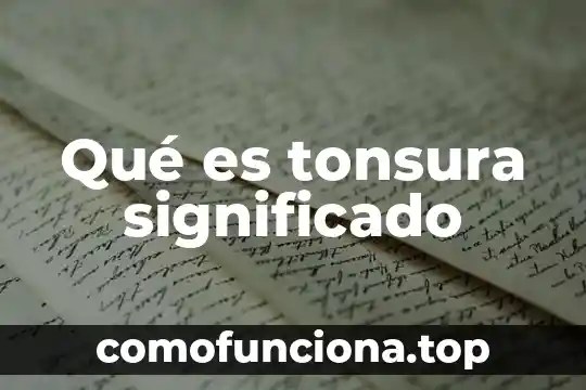 Que es el significado de australopithecus 8 Qué es tonsura significado