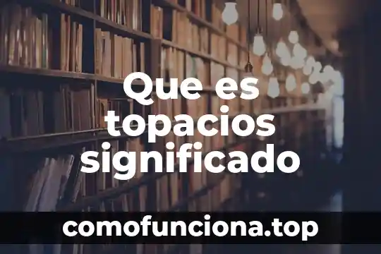 Qué es apresto significado 5 Que es topacios significado