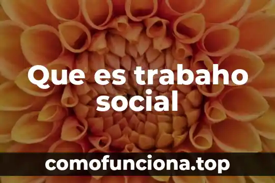 Que es la identidad individual y social 7 Que es trabaho social