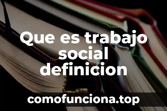 Que es la problematizacion de un problema social 7 Que es trabajo social definicion